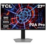 TCL 27P2A Pro - 27" - QHD - 320Hz - IPS - Mini Led